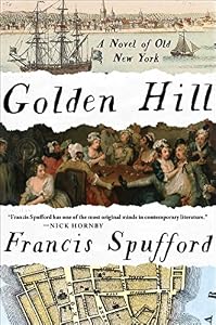 Golden Hill: A Novel of Old New York