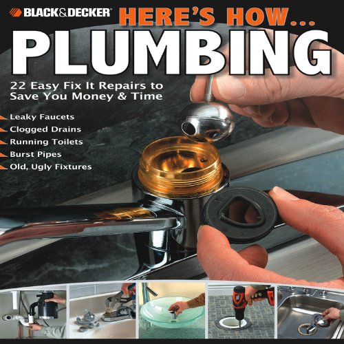Black &amp; Decker Here's How...Plumbing by Editors of CPi