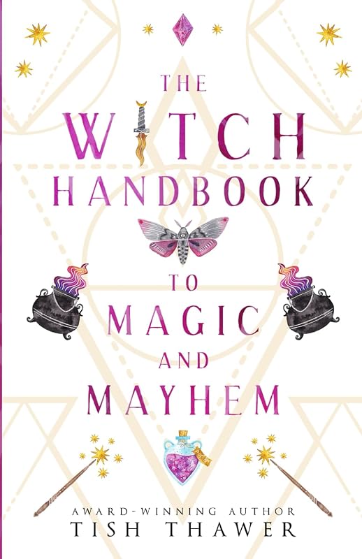 The Witch Handbook to Magic and Mayhem (Stolen Spells) by Tish Thawer