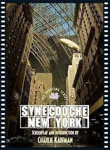 Synecdoche, New York: The Shooting Script