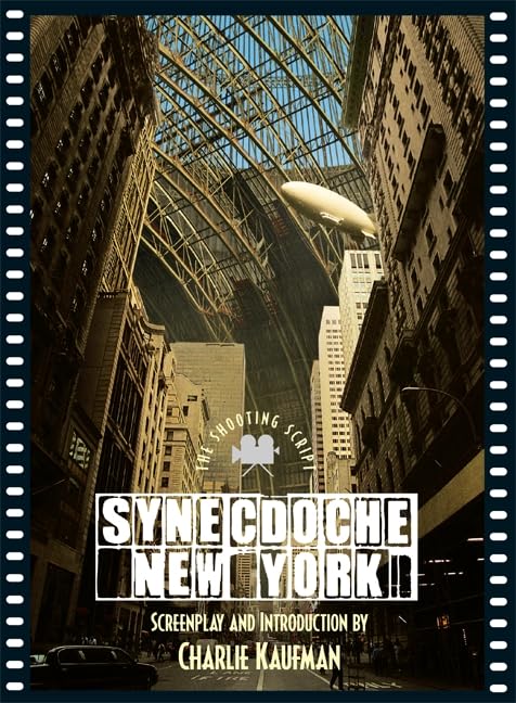 Synecdoche, New York: The Shooting Script by Charlie Kaufman