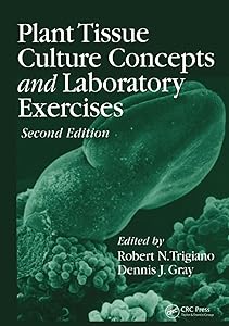 Plant Tissue Culture Concepts and Laboratory Exercises by Robert N. Trigiano