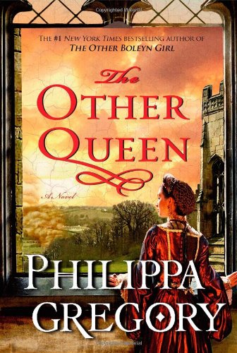 The Other Queen: A Novel by Philippa Gregory