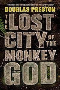 The Lost City of the Monkey God: A True Story