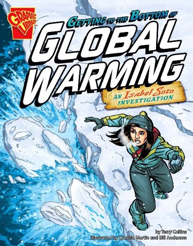 Getting to the Bottom of Global Warming: An Isabel Soto Investigation by Terry Collins
