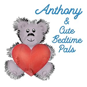 Anthony & Cute Bedtime Pals: 5 Minute Good Night Stories to Read for Kids - Short Goodnight Story for Toddlers - Personalized Baby Books with Your Child's Name in the Story - Children's Books Ages 1-3