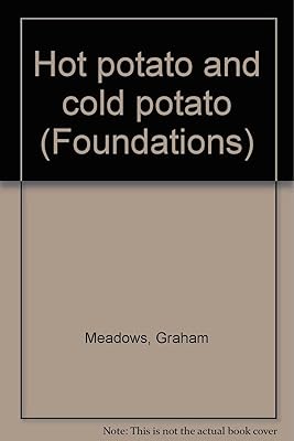 Hot potato and cold potato (Foundations)