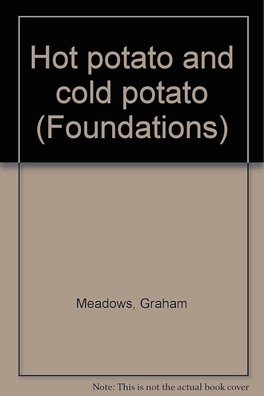 Hot potato and cold potato (Foundations) by Graham Meadows