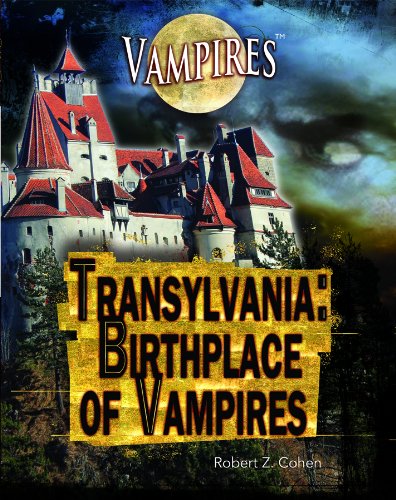 Transylvania: Birthplace of Vampires by Robert Z. Cohen