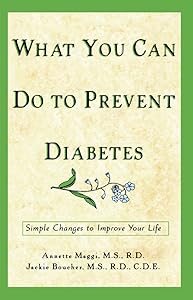 What You Can Do to Prevent Diabetes: Simple Changes to Improve Your Life (Health / Diabetes) by Annette Maggi