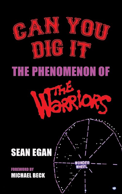 Can You Dig It (hardback): The Phenomenon of The Warriors by Sean Egan