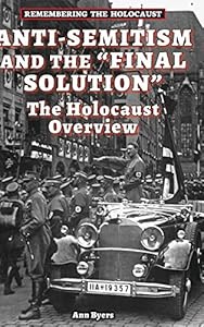 Anti-Semitism and the "Final Solution": The Holocaust Overview
