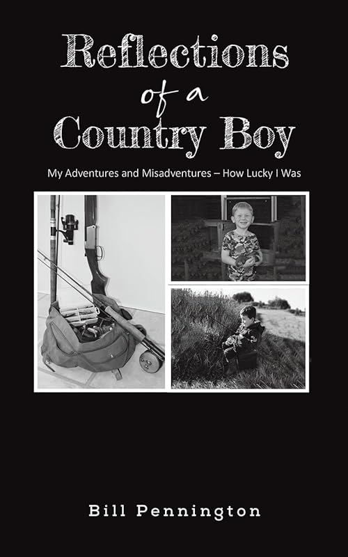 Reflections of a Country Boy by Bill Pennington