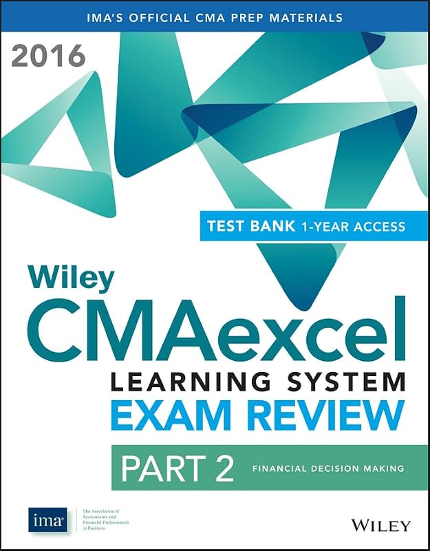 Wiley CMAexcel Learning System Exam Review 2016: Part 2, Financial Decision Making (1-year access) Set by IMA