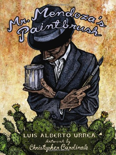 Mr. Mendoza's Paintbrush by Luis Alberto Urrea