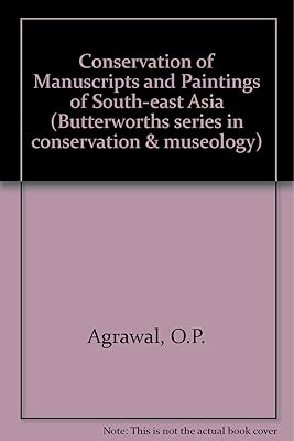 Conservation of Manuscripts and Paintings of South-East Asia (Butterworth-heinemann Series in Conservation & Museology)