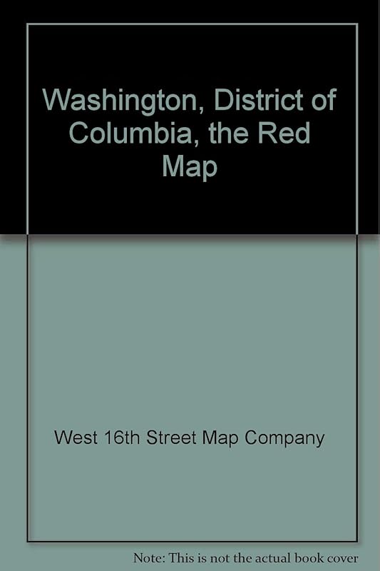 Washington, District of Columbia, the Red Map: The essential guide to neighborhoods, museums, monuments, hotels, shopping, restaurants, attractions, and more for urban explorers by West 16th Street Map Company