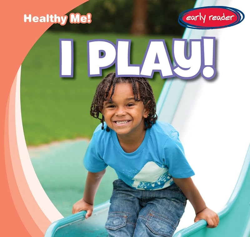 I Play! (Healthy Me!) by Kathleen Connors