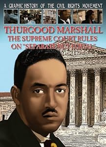 Thurgood Marshall: The Supreme Court Rules on "Separate but Equal"