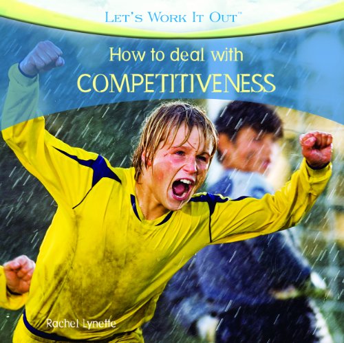 How to Deal with Competitiveness (Let's Work It Out) by Rachel Lynette