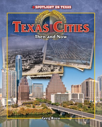 Texas Cities Then and Now by Greg Roza
