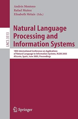 Natural Language Processing and Information Systems: 10th International Conference on Applications of Natural Language to Information Systems, NLDB ... (Lecture Notes in Computer Science, 3513)