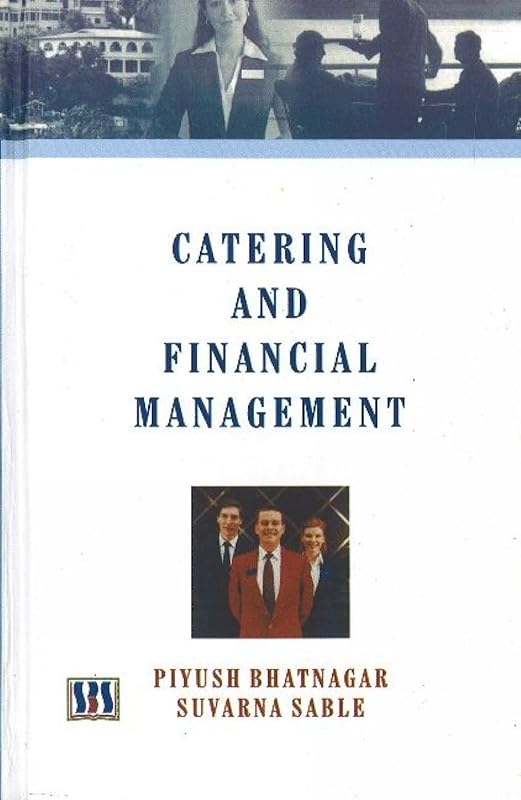 Catering and Financial Management by bhatnagar-piyush-sable-suvarna