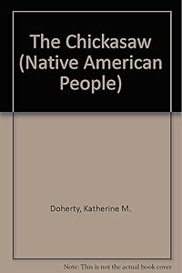 The Chickasaw (Native American People)