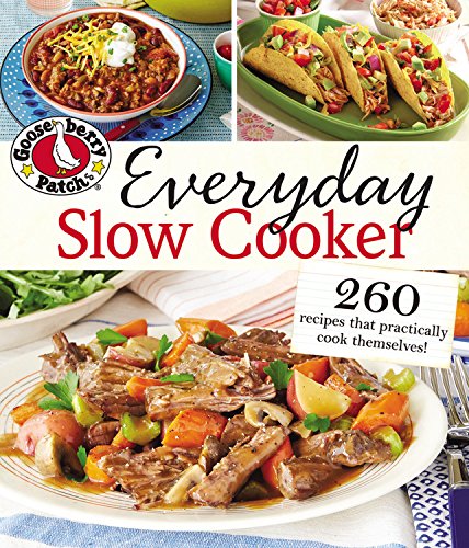 Gooseberry Patch Everyday Slow Cooker: 260 Recipes that practically cook themselves by Gooseberry Patch