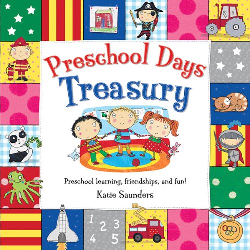Preschool Days Treasury (Toddler Books) by Katie Saunders