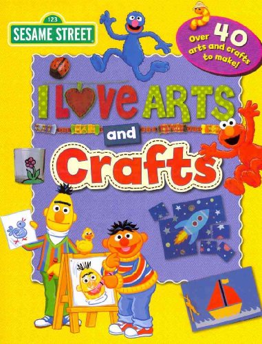 Sesame Street: I Love Arts and Crafts by Parragon Books
