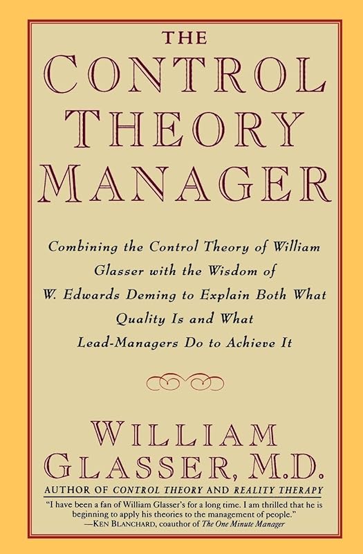 The Control Theory Manager by William Glasser M.D.