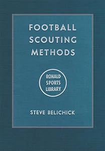 Football Scouting Methods by Steve Belichick