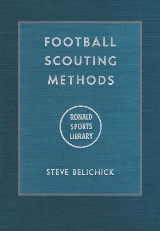 Football Scouting Methods by Steve Belichick