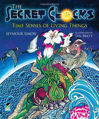 The Secret Clocks: Time Senses of Living Things by Seymour Simon