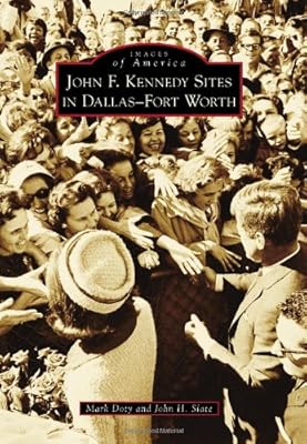 John F. Kennedy Sites in Dallas-Fort Worth