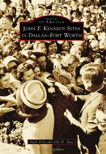 John F. Kennedy Sites in Dallas-Fort Worth by Mark Doty