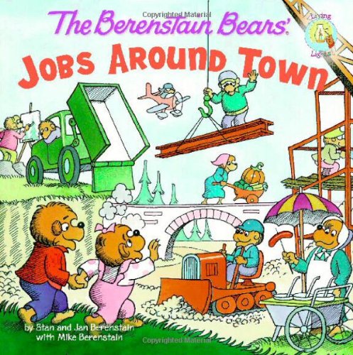 The Berenstain Bears: Jobs Around Town by Jan Berenstain