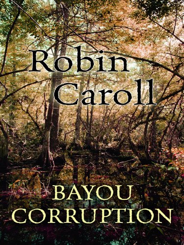 Bayou Corruption by Robin Caroll