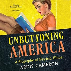 Unbuttoning America: A Biography of Peyton Place; Library Edition