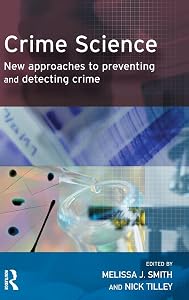 Crime Science: New approaches to preventing and detecting crime (Crime Science Series) by Melissa Smith