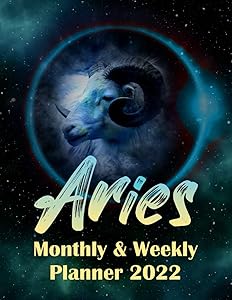 Aries Monthly & Weekly Planner 2022: Large Monthly and Weekly Schedule Organizer for 12 Months, January – December 2022, with Calendar, Birthdays Log, ... Seasons, Holidays, and Telephone Book. by Art Media Planner
