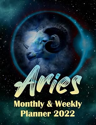 Aries Monthly & Weekly Planner 2022: Large Monthly and Weekly Schedule Organizer for 12 Months, January – December 2022, with Calendar, Birthdays Log, ... Seasons, Holidays, and Telephone Book.