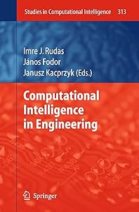 Computational Intelligence and Informatics: Principles and Practice (Studies in Computational Intelligence, 313) by Imre J. Rudas