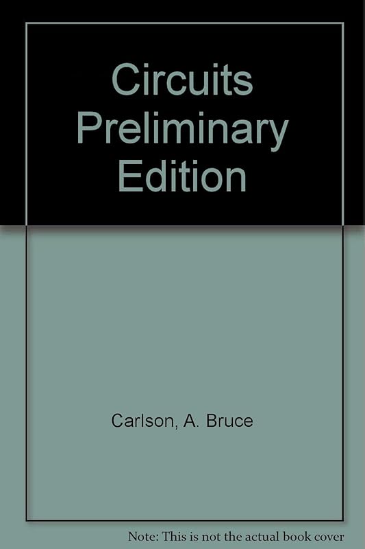 Circuit: Engineering Concepts and Analysis of Linear Electric Circuits by A. Bruce Carlson