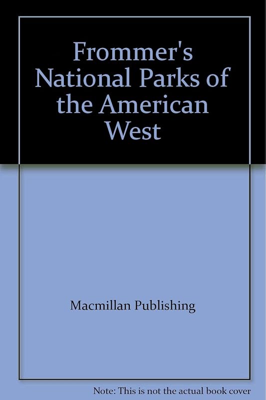 Frommer's National Parks of the American West by Macmillan Publishers