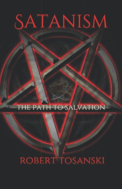 Satanism: The path to salvation by Robert Tosanski