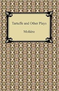 Tartuffe and Other Plays by Moli&egrave;re