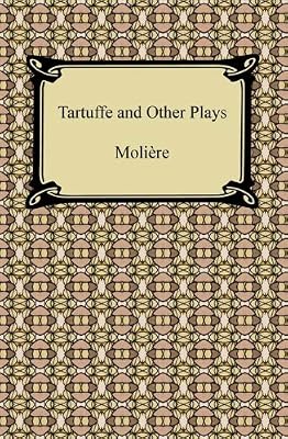 Tartuffe and Other Plays