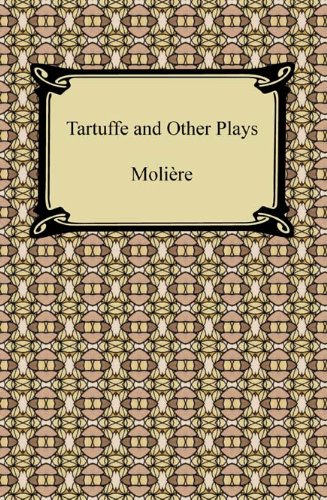 Tartuffe and Other Plays by Moli&egrave;re
